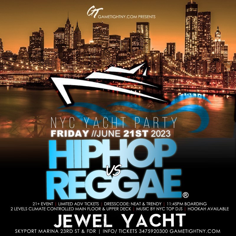 Get Information and buy tickets to NYC Friday Hip Hop vs. Reggae® Jewel Summer yacht party Skyport Marina 2024  on GametightNY