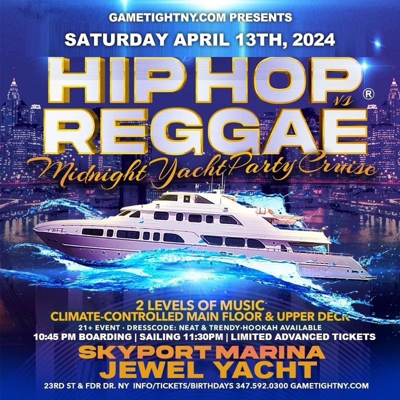 Get Information and buy tickets to NYC HipHop vs Reggae® Saturday Night Cruise Jewel Yacht Skyport Marina 2024  on GametightNY