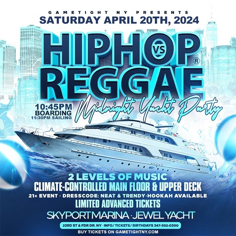 Get Information and buy tickets to NYC Hip Hop vs Reggae® Saturday Night Jewel Yacht Party Skyport Marina 2024  on S.M.A.G.S