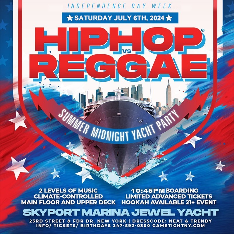 Get Information and buy tickets to NYC HipHop vs Reggae® July 4th Week Cruise Jewel Yacht Skyport Marina 2024  on GametightNY