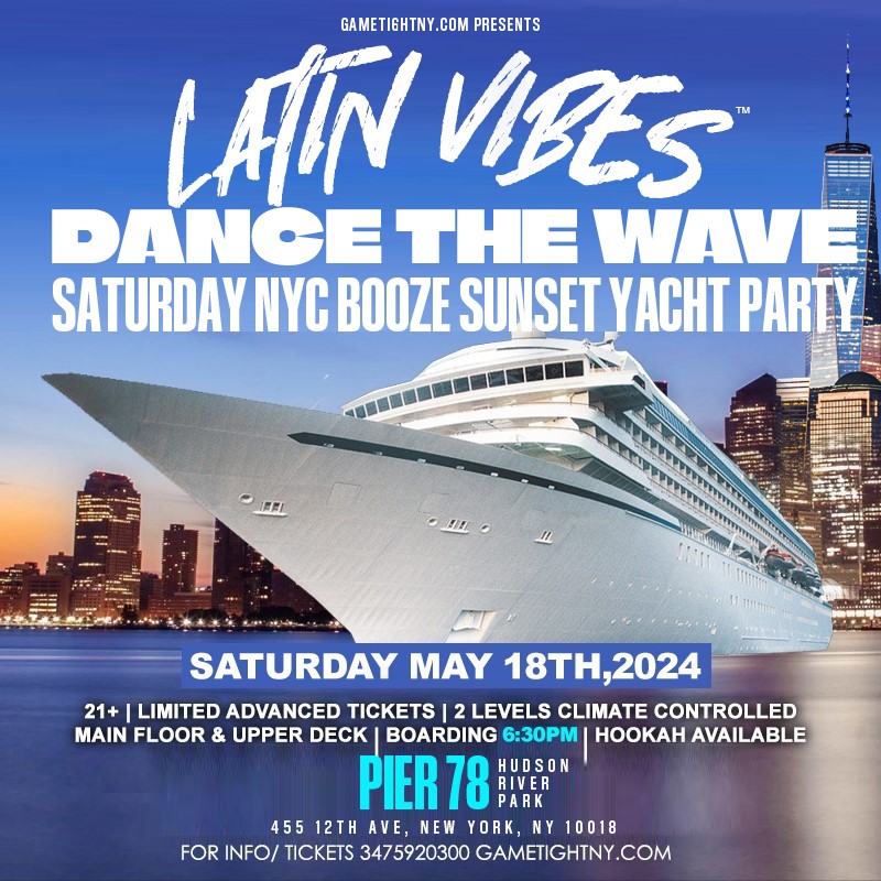 Get Information and buy tickets to NYC Latin Vibes™ Saturday Sunset Pier 78 Hudson River Yacht Party Cruise  on GametightNY