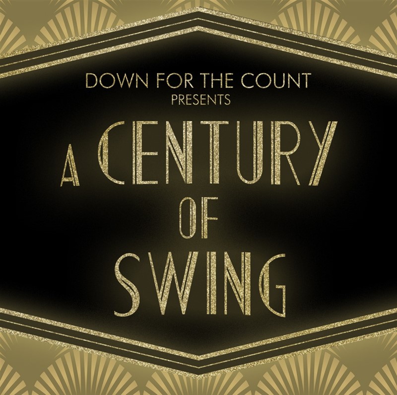 Get Information and buy tickets to A Century of Swing Down for the Count on Sutton Coldfield Town Hall