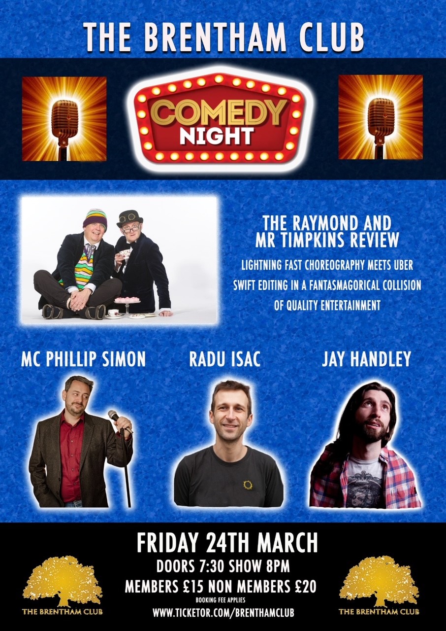 Comedy Night - show starts 8pm - Headline Act The Raymond and Mr Timpkins Review - booking fees applied to each ticket purchase on Mar 24, 20:00@The Brentham Club - Buy tickets and Get information on Brenthamclub.co.uk 