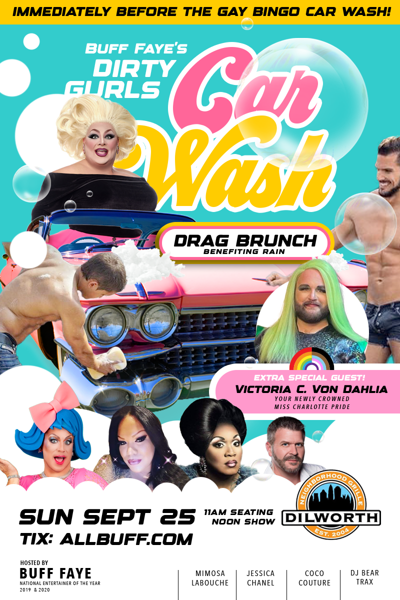 Buff Faye's CAR WASH Drag Brunch Charlotte's #1 & Longest-Running Drag Brunch on Sep 25, 11:00@Dilworth Neighborhood Grille - Buy tickets and Get information on Buff Faye 