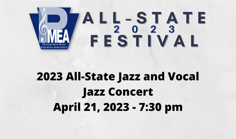 Get Information and buy tickets to 2023 PMEA All-State Jazz and Vocal Jazz Concert Non-Refundable on PMEA