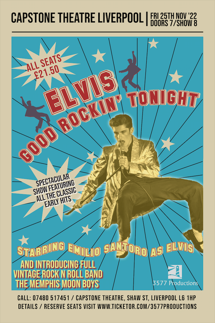 Elvis - Good Rockin' Tonight The Rise of The King on Nov 25, 20:00@Capstone Theatre Liverpool - Pick a seat, Buy tickets and Get information on www.3577productions.com 