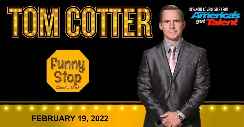Tom Cotter Saturday 7:20pm Show  on feb. 19, 19:20@Funny Stop Comedy Club - Buy tickets and Get information on Funny Stop funnystop.online