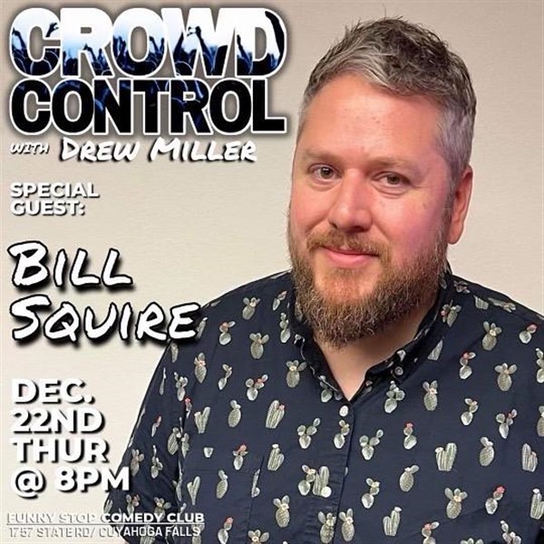 Crowd Control with Bill Squire - Thursday 8pm Funny Stop Comedy Club on Dec 22, 20:00@Funny Stop Comedy Club - Buy tickets and Get information on Funny Stop funnystop.online