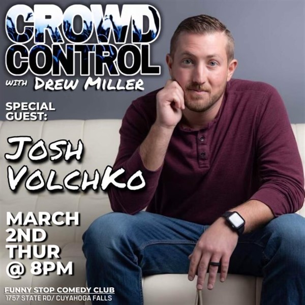 Crowd Control with Josh Volchko - 8pm Funny Stop Comedy Club on Mar 02, 20:00@Funny Stop Comedy Club - Buy tickets and Get information on Funny Stop funnystop.online