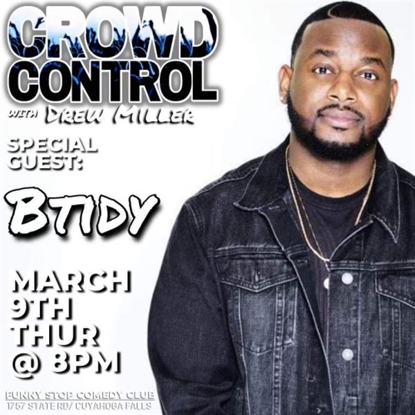 Crowd Control with BTidy - 8pm Funny Stop Comedy Club on Mar 09, 20:00@Funny Stop Comedy Club - Buy tickets and Get information on Funny Stop funnystop.online