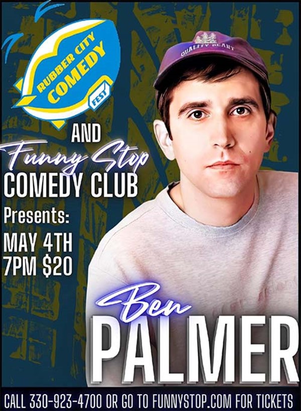 Ben Palmer Thurs. at 7PM Rubber City Comedy Festival on May 04, 19:00@Funny Stop Comedy Club - Buy tickets and Get information on Funny Stop funnystop.online