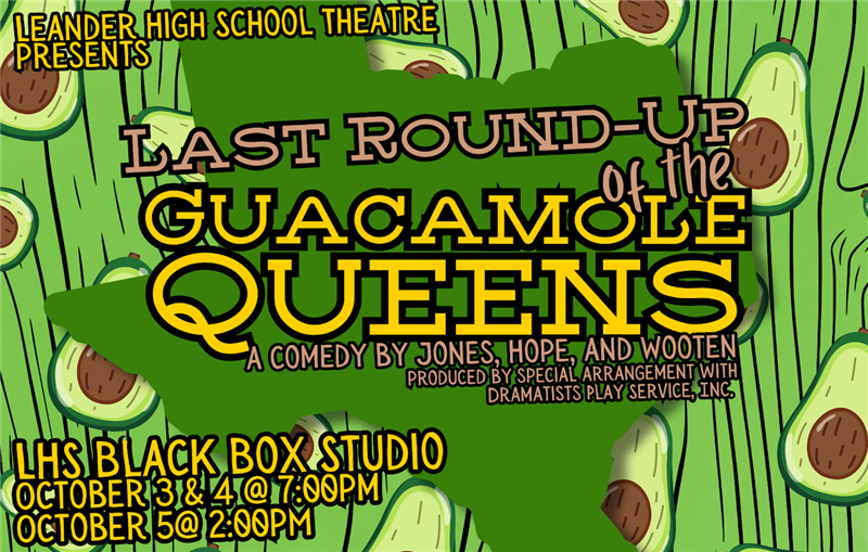 Get Information and buy tickets to Last Round-Up of the Guacamole Queens  on LHS Theatre Boosters