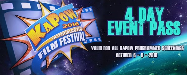 Get Information and buy tickets to KAPOW All weekend  Event Pass For all KAPOW screenings on Oct 7th - 9th 2016 on KAPOWIFF.COM