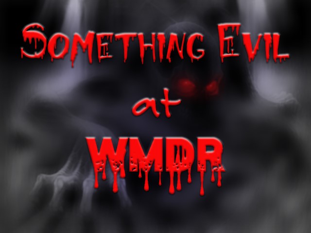 Something Evil at WMDR  on Nov 01, 00:00@Center Stage Studio Theatre - Buy tickets and Get information on www.m-mproductions.com 